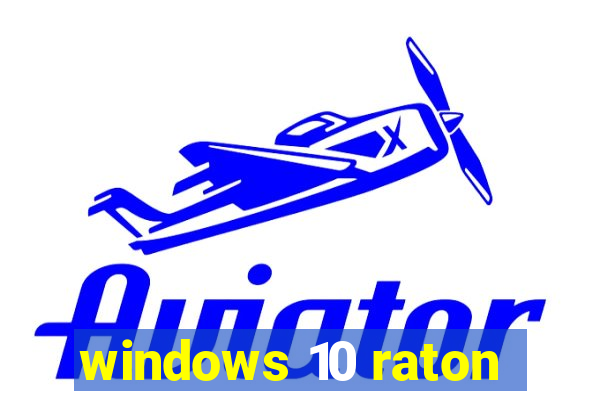 windows 10 raton